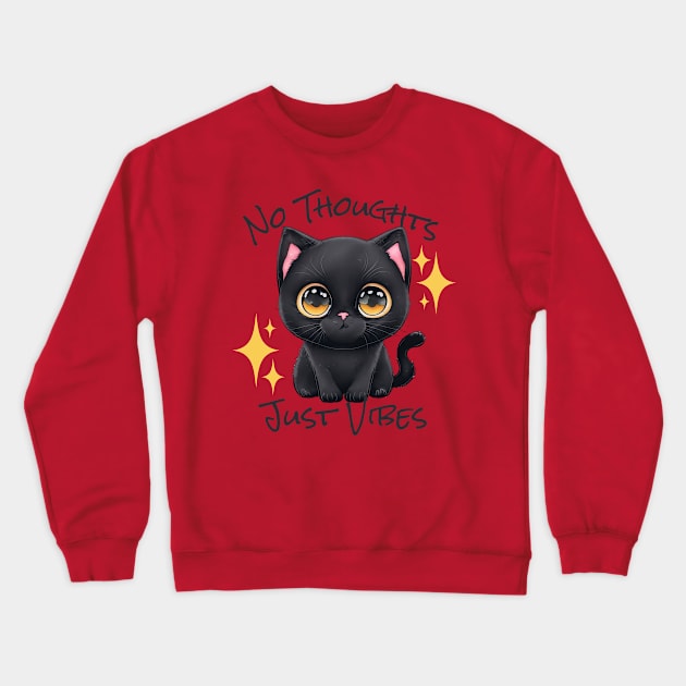 No Thoughts Just Vibes - Black Cat Crewneck Sweatshirt by SilverFoxx Designs